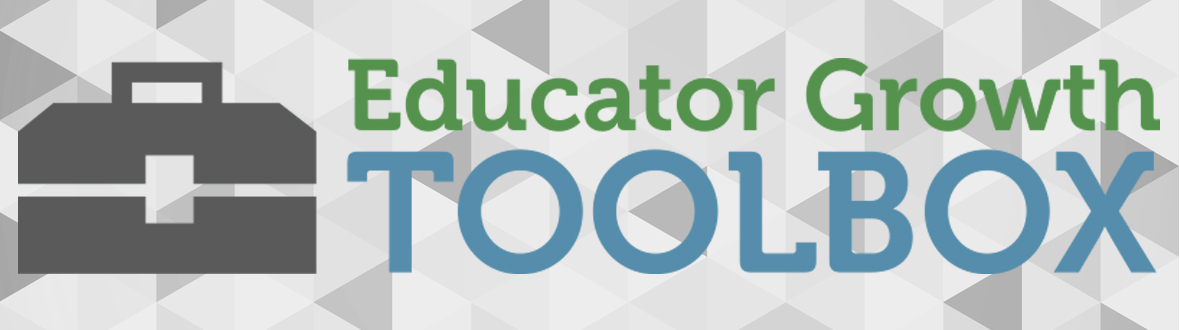 Click Here to View the Educator Growth Toolbox