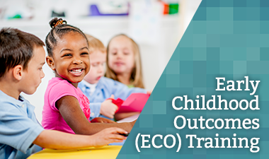 Early Childhood Outcomes (ECO) Training