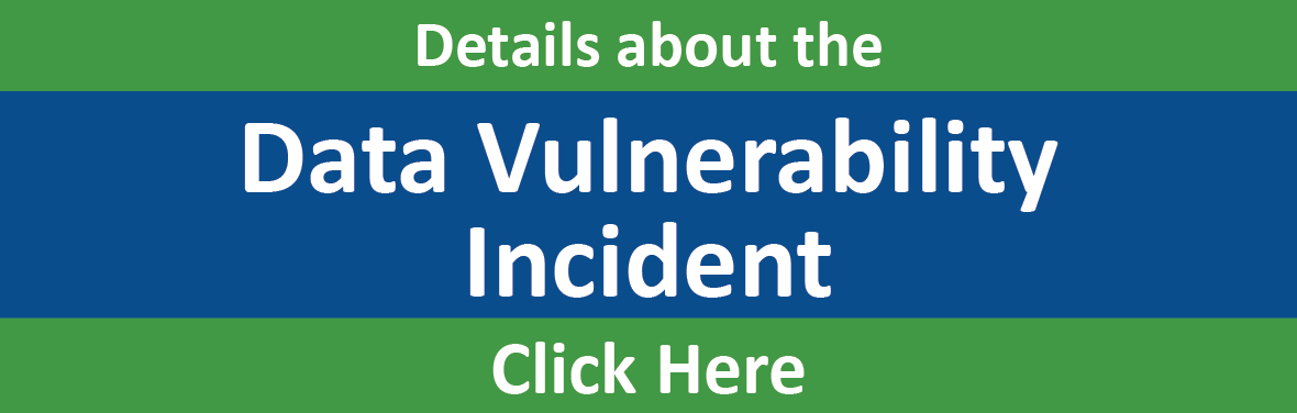 Details about the Data Vulnerability Incident, Click Here