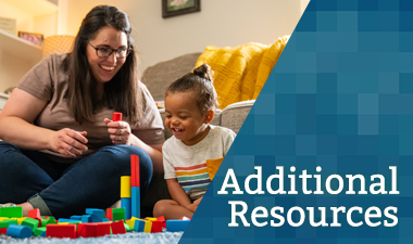 Picture of woman and young child on the floor playing with blocks and the words "Additional Resources"