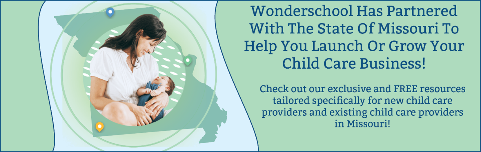 Wonderschool has partnered with the state of Missouri to help you launch or grow your child care business! Check out our exclusive and FREE resources tailored specifically for new child care providers and existing child care providers in Missouri!