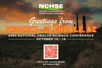 National Consortium for Health Science Education: Greetings from Phoenix-Glendale, Arizona. The 2024 National Health Science Conference, October 15-18. Scan or click to learn more or register.