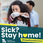 Sick? Stay home! #HealthyatSchool graphic of middle school girl coughing
